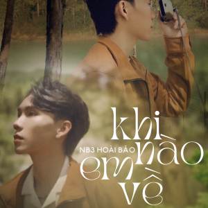 Dengarkan Khi Nào Em Về (Short) lagu dari NB3 Hoài Bảo dengan lirik
