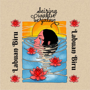 收听Seiring Waktu Berjalan的Labuan Biru (Explicit)歌词歌曲