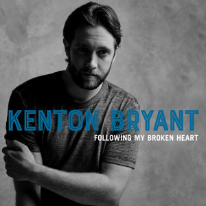 Dengarkan lagu Following My Broken Heart nyanyian Kenton Bryant dengan lirik