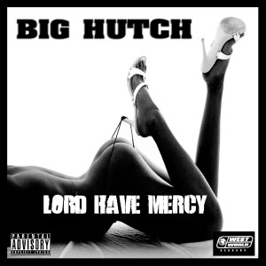 Big Hutch的專輯Lord Have Mercy