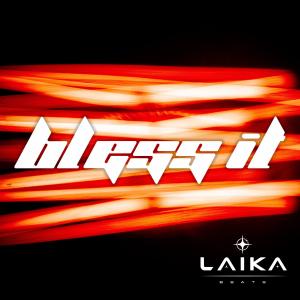 ดาวน์โหลดและฟังเพลง Bless It พร้อมเนื้อเพลงจาก Laika Beats