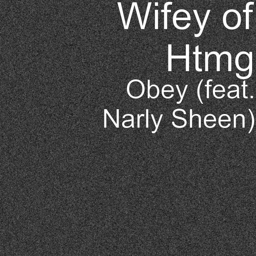 Obey (feat. Narly Sheen) (Explicit)