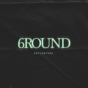 Arslantürk的專輯6Round (Explicit)
