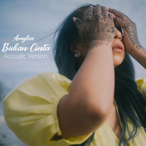 收聽Amylea的Bukan Cinta (Acoustic Version)歌詞歌曲