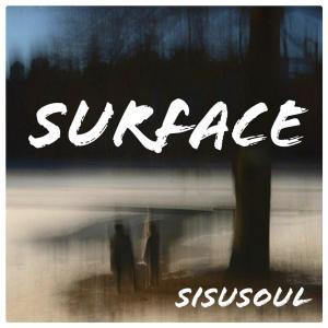 Listen to Surface (Radio Edit) song with lyrics from SisuSoul