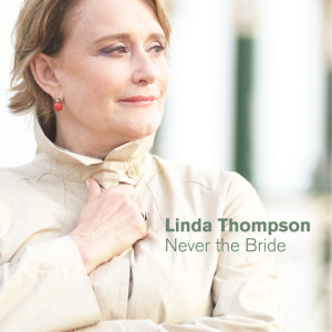 Linda Thompson的專輯Never the Bride