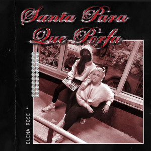 อัลบัม Santa Para Que Porfa ศิลปิน ELENA ROSE