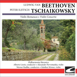 อัลบัม Ludwig van Beethoven - Peter Iljitsch Tschaikowsky - Violin Romances - Violin Concerto ศิลปิน Philharmonia Slavonica