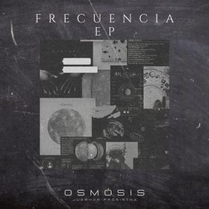 Album Frecuencia - Osmósis (Ep) (Explicit) from Prosistha