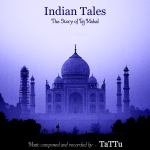 收聽Tattu的INDIAN TALES - The Story of Taj Mahal歌詞歌曲