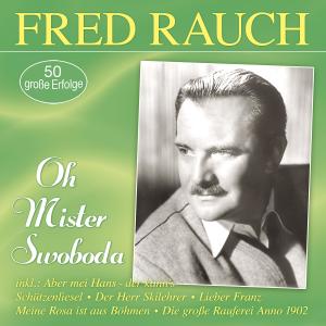Oh Mister Swoboda - 50 große Erfolge dari Fred Rauch