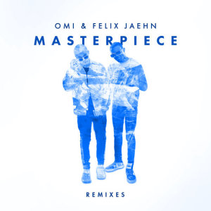 Masterpiece (Remixes) dari Felix Jaehn