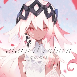 Album eternal return from maimie