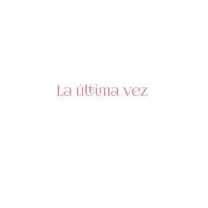 收聽BDM的La Última Vez歌詞歌曲