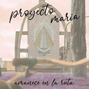 Proyecto María的專輯Amanece en la Ruta