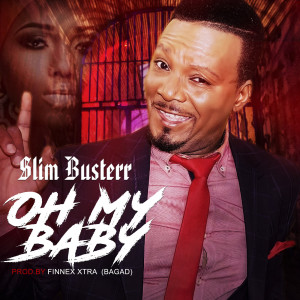 Listen to Oh My Baby song with lyrics from SLIM BUSTERR