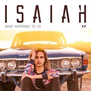收聽Isaiah的What Happened to Us歌詞歌曲