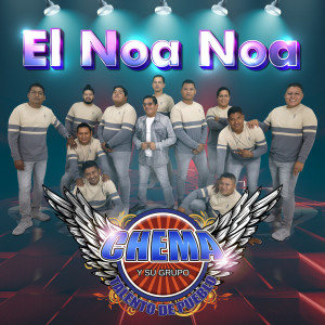 Listen to El Noa Noa song with lyrics from Chema y Su Grupo Talento De Pueblo