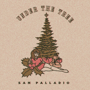 收聽Sam Palladio的Under the Tree歌詞歌曲