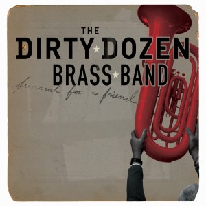 The Dirty Dozen Brass Band的專輯Funeral for a Friend