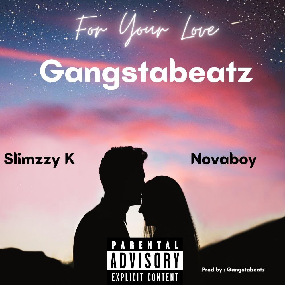 For Your Love (feat. Slimzzy k & Novaboy)