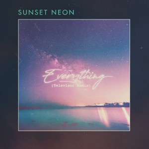 ดาวน์โหลดและฟังเพลง Everything (Televisor Remix) พร้อมเนื้อเพลงจาก Sunset Neon