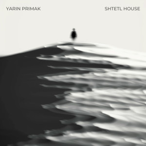 收聽Yarin Primak的Shtetl House歌詞歌曲
