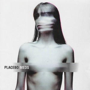 Dengarkan lagu Meds nyanyian Placebo dengan lirik