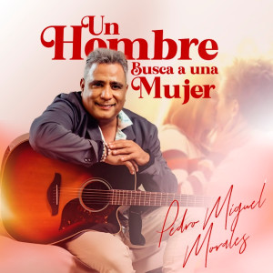 ดาวน์โหลดและฟังเพลง Un Hombre Busca A Una Mujer พร้อมเนื้อเพลงจาก Pedro Miguel Morales