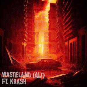 WASTELAND (ALT) (feat. KRASH) (Explicit)
