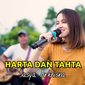 收聽Sasya Arkhisna的Harta Dan Tahta (Explicit)歌詞歌曲
