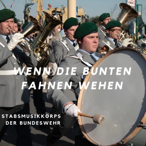 Stabsmusikkorps der Bundeswehr的專輯Wenn Die Bunten Fahnen Wehen