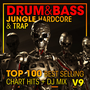 Dubstep Spook的專輯Drum & Bass, Jungle Hardcore and Trap Top 100 Best Selling Chart Hits + DJ Mix V9