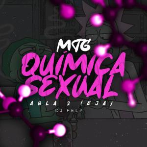 收聽DJ FELP的MTG QUIMICA SEXUAL AULA 2 (EJA) (Explicit)歌詞歌曲