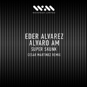 收听Eder Alvarez的Super Skunk (Cesar Martinez Remix)歌词歌曲