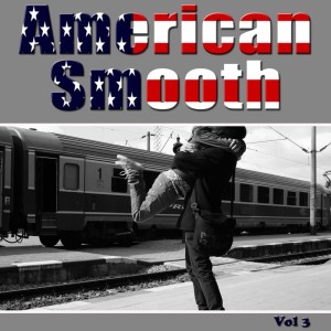 Album American Smooth, Vol. 3 oleh Various