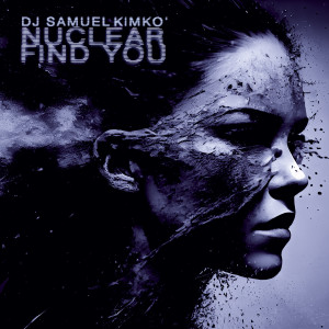 Album NUCLEAR FIND YOU from DJ Samuel Kimkò