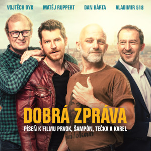 Dengarkan Dobrá zpráva (Píseň k filmu Prvok, Šampón, Tečka a Karel) lagu dari Vojtěch Dyk dengan lirik