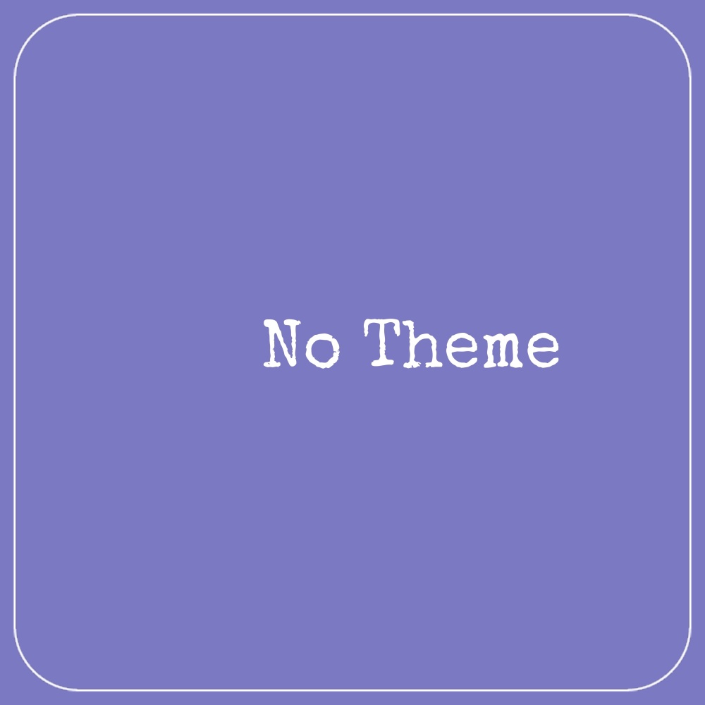 No Theme (Explicit)