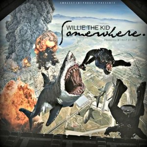 ดาวน์โหลดและฟังเพลง Somewhere (Explicit) พร้อมเนื้อเพลงจาก Willie The Kid
