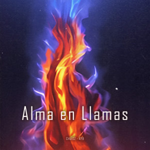 Listen to Alma en Llamas song with lyrics from chuisz