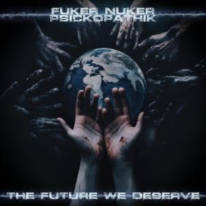 收聽Psickopathik的The future we deserve歌詞歌曲