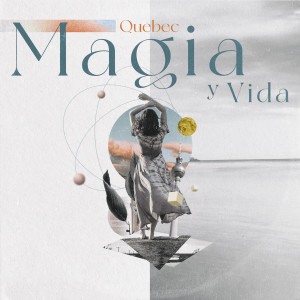 Quebec的專輯Magia y Vida