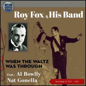 Album When The Waltz Was Through from Roy Fox & His Band