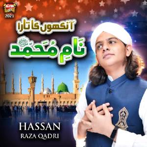 Muhammad Hassan Raza Qadri的专辑Ankhon Ka Tara Naam E Muhammad