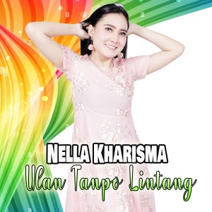 Listen to Ulan Tanpo Lintang (其他) song with lyrics from Nella Kharisma