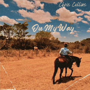 Listen to On My Way song with lyrics from Chris Collins