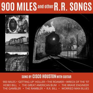 900 Miles and Other R. R. Songs