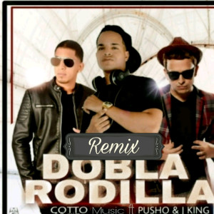 Album Dobla Rodilla (Remix) from Pusho