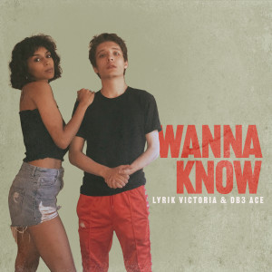 Lyrik Victoria的专辑Wanna Know (Explicit)